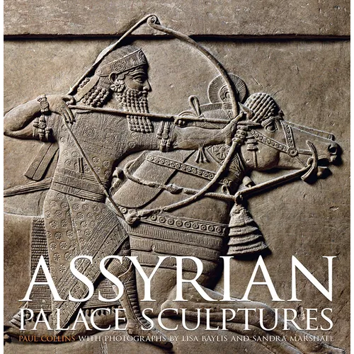Assyrian Palace Sculptures - Hardcover