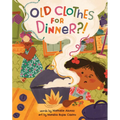 Old Clothes for Dinner?! - Hardcover