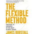 The Flexible Method: Prepare to Prosper in the Next Global Crisis - Paperback