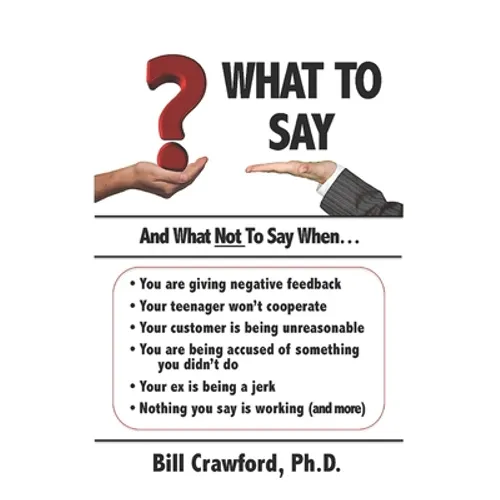 What To Say: And What Not To Say When... - Paperback