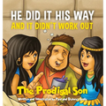 HE DID IT HIS WAY and it didn't work out: The Prodigal Son - Hardcover
