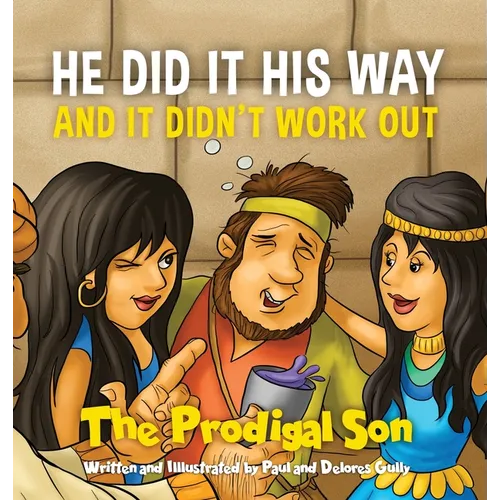 HE DID IT HIS WAY and it didn't work out: The Prodigal Son - Hardcover