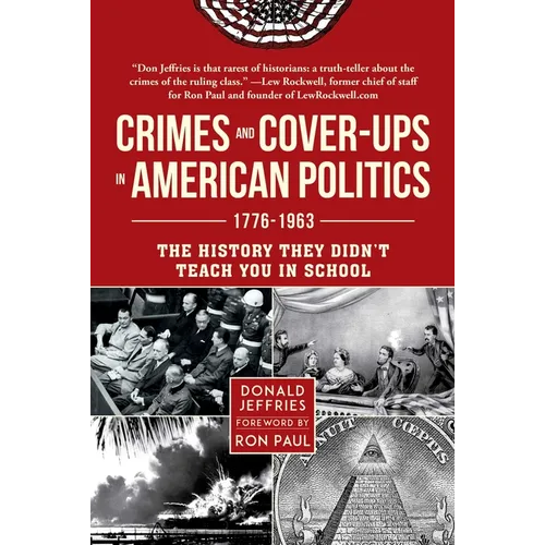 Crimes and Cover-Ups in American Politics: 1776-1963 - Hardcover