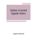 Outlines of ancient Egyptian history - Paperback