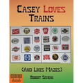 Casey Loves Trains (And Likes Mazes) - Paperback