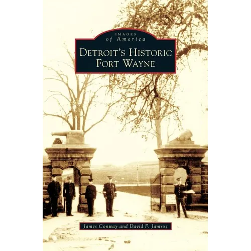 Detroit's Historic Fort Wayne