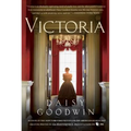 Victoria: A Novel of a Young Queen by the Creator/Writer of the Masterpiece Presentation on PBS - Hardcover