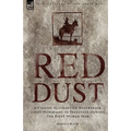 Red Dust: A Classic Account of Australian Light Horsemen in Palestine During the First World War - Paperback