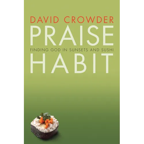 Praise Habit: Finding God in Sunsets and Sushi - Paperback