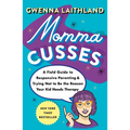 Momma Cusses: A Field Guide to Responsive Parenting & Trying Not to Be the Reason Your Kid Needs Therapy - Paperback