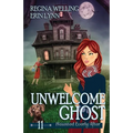 Unwelcome Ghost: A Cozy Mystery with a Ghostly Twist - Paperback