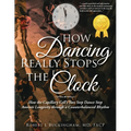 How Dancing Really Stops the Clock - Paperback
