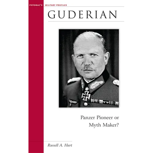 Guderian: Panzer Pioneer or Myth Maker? - Paperback