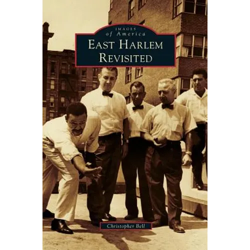 East Harlem Revisited - Hardcover