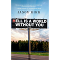Hell Is a World Without You - Hardcover