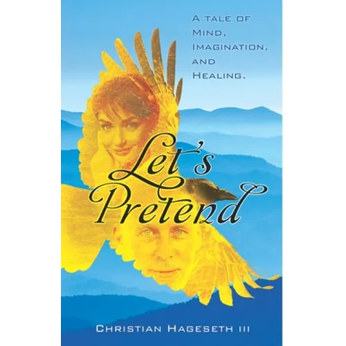 Let's Pretend: A Tale of Mind, Imagination, and Healing - Paperback