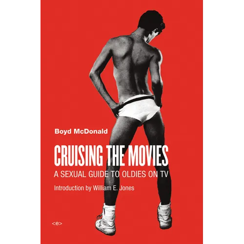 Cruising the Movies: A Sexual Guide to Oldies on TV - Paperback