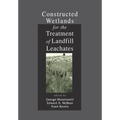 Constructed Wetlands for the Treatment of Landfill Leachates - Paperback
