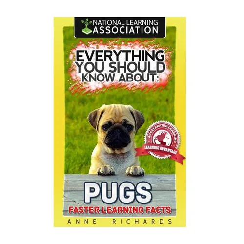 Everything You Should Know About: Pugs Faster Learning Facts - Paperback