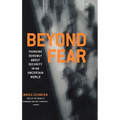 Beyond Fear: Thinking Sensibly about Security in an Uncertain World - Hardcover