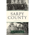 Sarpy County: A History