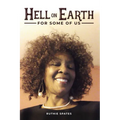 Hell On Earth! For Some Of Us - Paperback