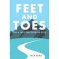 Feet and Toes: On a Path That Pleases God - Paperback