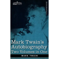 Mark Twain's Autobiography: Two Volumes in One - Paperback