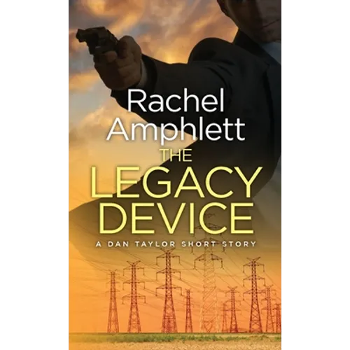 The Legacy Device: A Dan Taylor prequel short story - Paperback