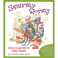 Squirmy Wormy: How I Learned to Help Myself - Paperback