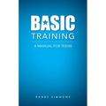 Basic Training: A Manual For Teens - Paperback