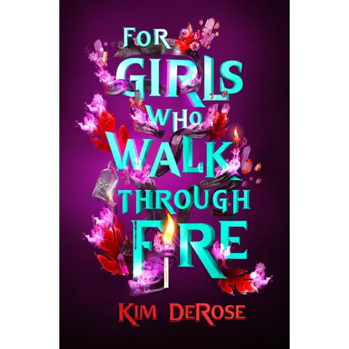 For Girls Who Walk Through Fire - Hardcover