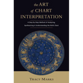 The Art of Chart Interpretation: A Step-By-Step Method for Analyzing, Synthesizing, and Understanding the Birth Chart - Paperback