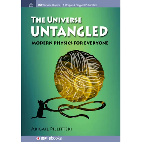 The Universe Untangled: Modern Physics for Everyone - Hardcover