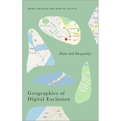Geographies of Digital Exclusion: Data and Inequality - Hardcover