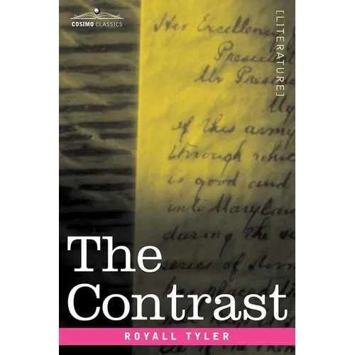 The Contrast: A Comedy in Five Acts