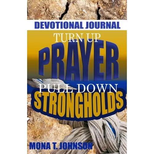 Turn Up Prayer Pull Down Strongholds Devotional - Paperback