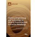 Chemical Engineering and Technology in Mineral Processing and Extractive Metallurgy - Hardcover