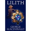 Lilith by George Macdonald, Fiction, Fantasy - Paperback