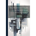 An Introduction To Industrial Psychology - Paperback