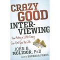 Crazy Good Interviewing - Paperback