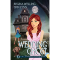 Wedding Ghost: A Cozy Mystery with a Ghostly Twist - Paperback