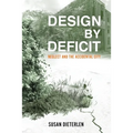 Design by Deficit: Neglect and the Accidental City - Paperback