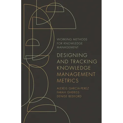Designing and Tracking Knowledge Management Metrics - Paperback