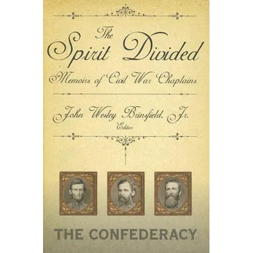 The Spirit Divided: Memoirs of Civil War Chaplains-The Confederacy