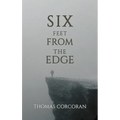 Six Feet from the Edge - Hardcover