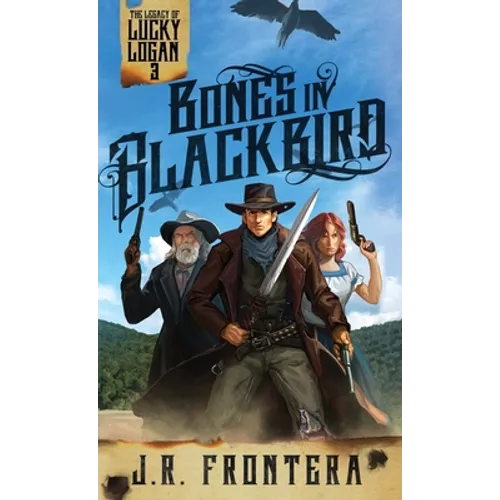 Bones in Blackbird: A Western Scifi Adventure - Paperback