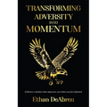 Transforming Adversity into Momentum - Paperback