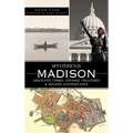 Mysterious Madison: Unsolved Crimes, Strange Creatures & Bizarre Happenstance
