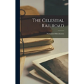 The Celestial Railroad - Hardcover